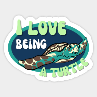 I Love Being A Turtle Sticker